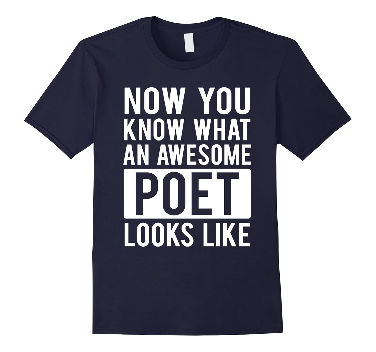 Now You Know What An Awesome Poet Looks Like Funny T-Shirts-ANZ