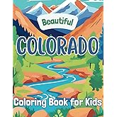 Beautiful Colorado: Coloring Book For Kids (Beautiful States Coloring Books)