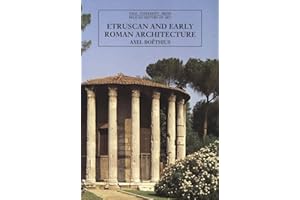 Etruscan and Early Roman Architecture (The Yale University Press Pelican History of Art)