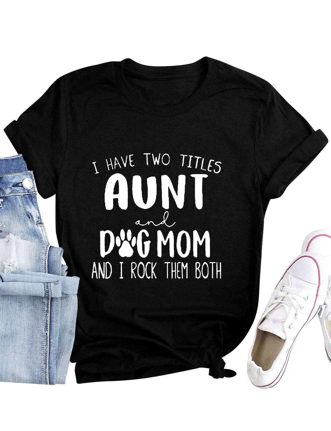 Zjp I Have Two Titles Aunt And Dog Mom And I Rock Them Both Tops T-shirt