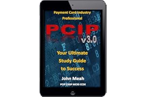 Payment Card Industry Professional (PCIP) 3.0: Your Ultimate Study Guide to Success