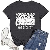 Ascrazy Kindness Shirt for Women Be Real Not Perfect T-Shirt Inspirational Positive Tee Tops