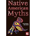 Native American Myths (The World's Greatest Myths and Legends)