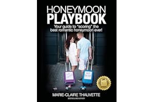 Honeymoon Playbook: Your guide to "scoring" the best romantic honeymoon ever