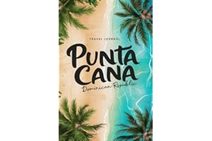 Punta Cana Travel Journal: Lined Notebook Diary. Capturing Moments from Around the Globe