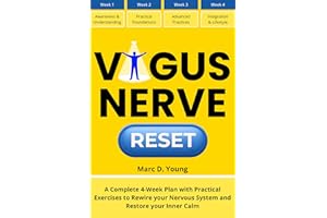 Vagus Nerve Reset: A Complete 4-Week Plan with Practical Exercises to Rewire your Nervous System and Restore your Inner Calm