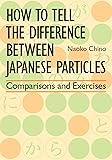 How to Tell the Difference between Japanese Particles: Comparisons and Exercises