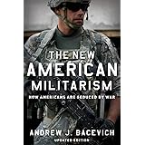 The New American Militarism: How Americans Are Seduced by War
