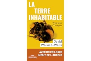 La Terre inhabitable - Vivre avec 4°C de plus (French Edition)