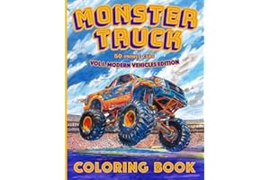 Monster Truck Coloring Book vol.1 MODERN VEHICLES EDITION: 50 Unique Monster Trucks for Kids, Teenagers, and Adults Who Love extreme Vehicles and Incredible Coloring.