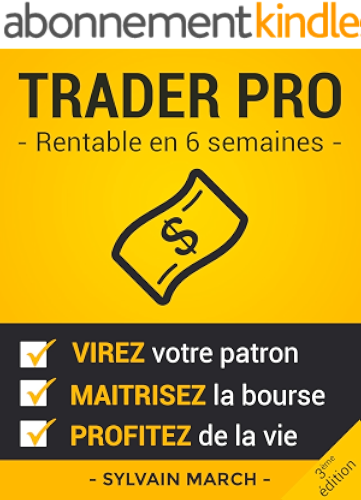 Download Trader Pro : Rentable en 6 semaines: Virez votre patron, maîtrisez la Bourse, et profitez de la vie ! PDF