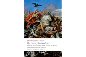The Library, Books 16-20: Philip II, Alexander the Great, and the Successors (Oxford World's Classics)