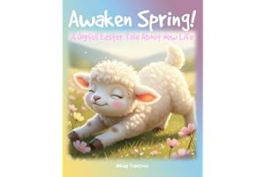 Awaken Spring: A Joyful Easter Tale About New Life (Holiday Joy & Nostalgia)