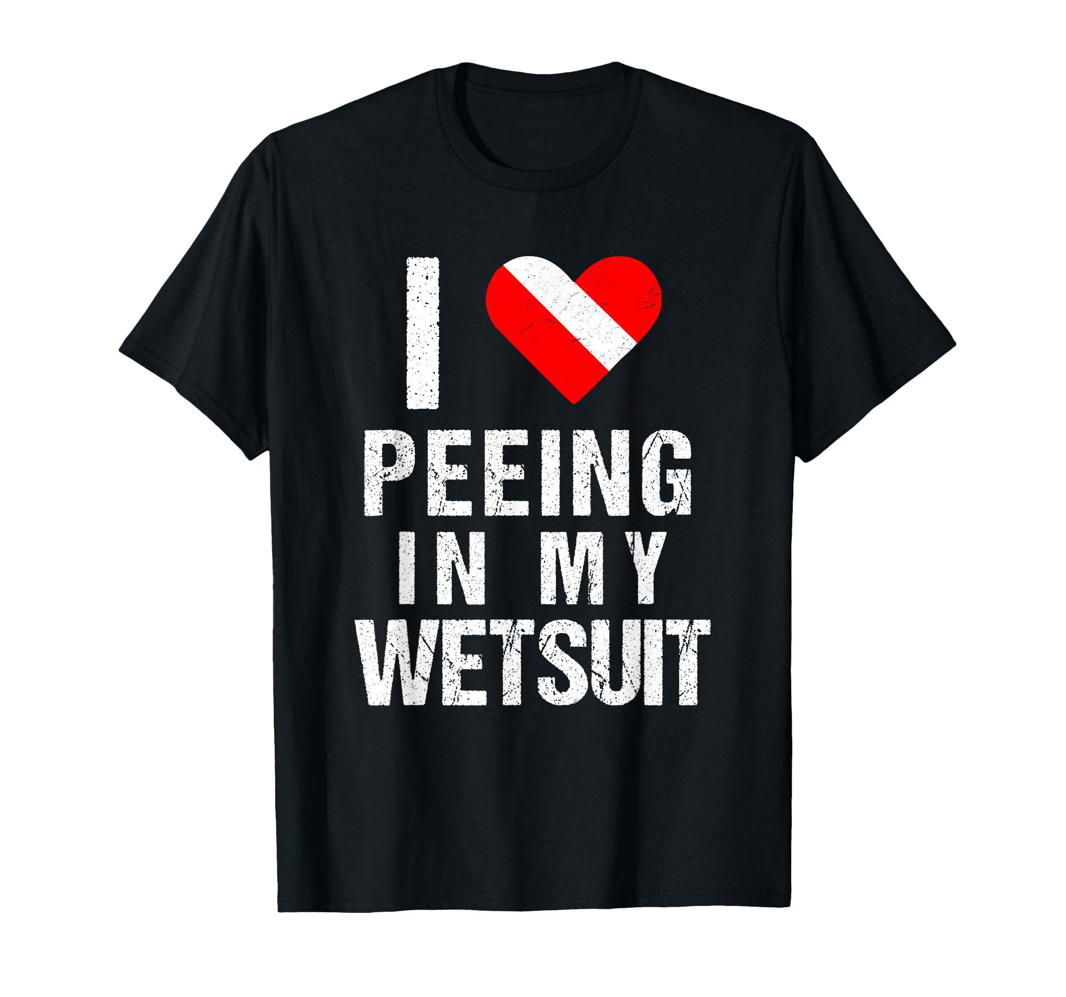 Funny Scuba Diving Diver Dive I Love Peeing In My Wetsuit T-Shirt