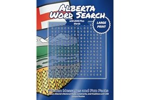 Alberta Word Search with 1500 Plus Words Hidden Messages and Fun Facts: Explore Alberta’s National Parks, Landmarks, and Traditions with 100 Unique Puzzles