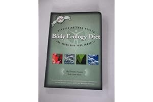 The Body Ecology Diet: Recovering Your Health and Rebuilding Your Immunity