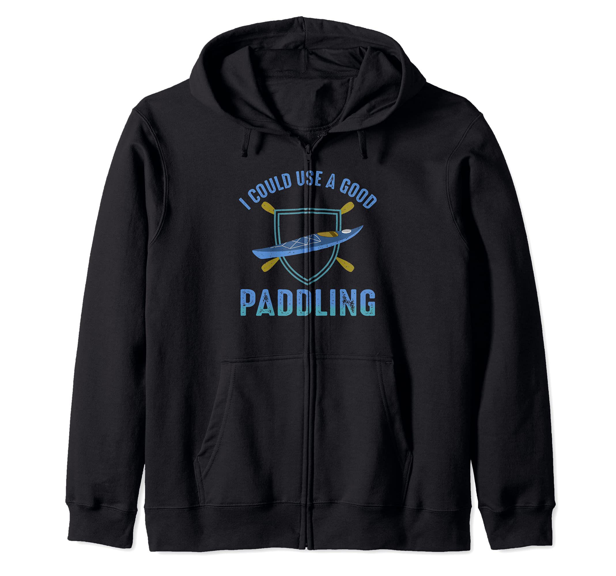 River Rafting I Could Use a Good Paddling Kayaking Zip Hoodie