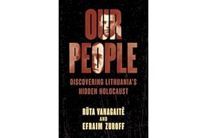 Our People: Discovering Lithuania's Hidden Holocaust