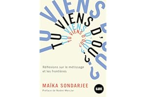 Tu viens d'où?: Réflexions sur le métissage et les frontières (French Edition)