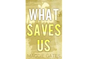 What Saves Us: A Small Town Single Mom Romance