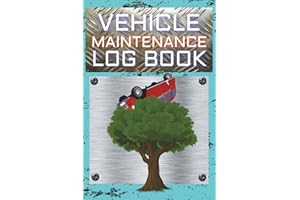 Vehicle Maintenance Log Book: Track all your Repairs and Service on Cars and Trucks