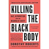 Killing the Black Body: Race, Reproduction, and the Meaning of Liberty