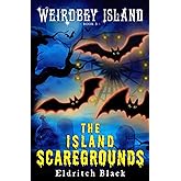 The Island Scaregrounds: A Middle Grade Ghost Story (Weirdbey Island)