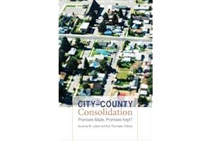 City–County Consolidation: Promises Made, Promises Kept? (American Government and Public Policy)