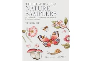 Kew Book of Nature Samplers, The: 10 embroidery projects with reusable iron-on transfers
