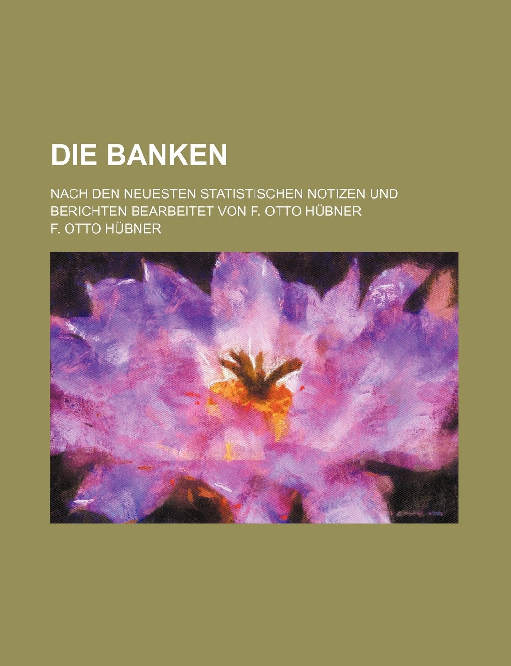 Die Banken Nach Den Neuesten Statistischen Notizen Und Berichten