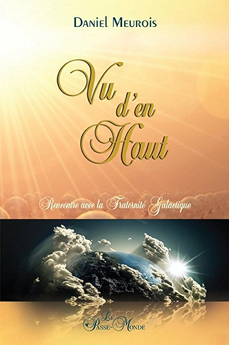 Download Vu d'en haut: Rencontre avec la Fraternité Galactique PDF