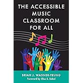 The Accessible Music Classroom for All