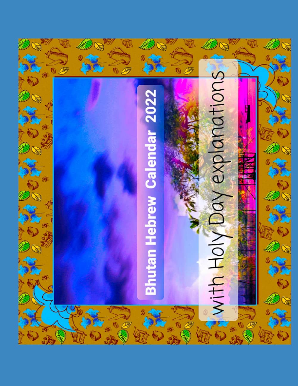 Hebrew Calendar May 2022 Bhutan Hebrew Calendar 2022: With Holy Day Explanations: Publications,  Yahshuahbenyahweh: 9798511818276: Amazon.com: Books