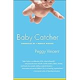 Baby Catcher: Chronicles of a Modern Midwife