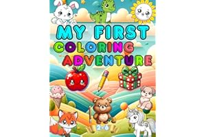 My First Coloring Adventure: Color an Abundance of Animals, Fruits, Toys and Daily Objects | Coloring Book for Toddlers and Preschool Kids Ages 2-6