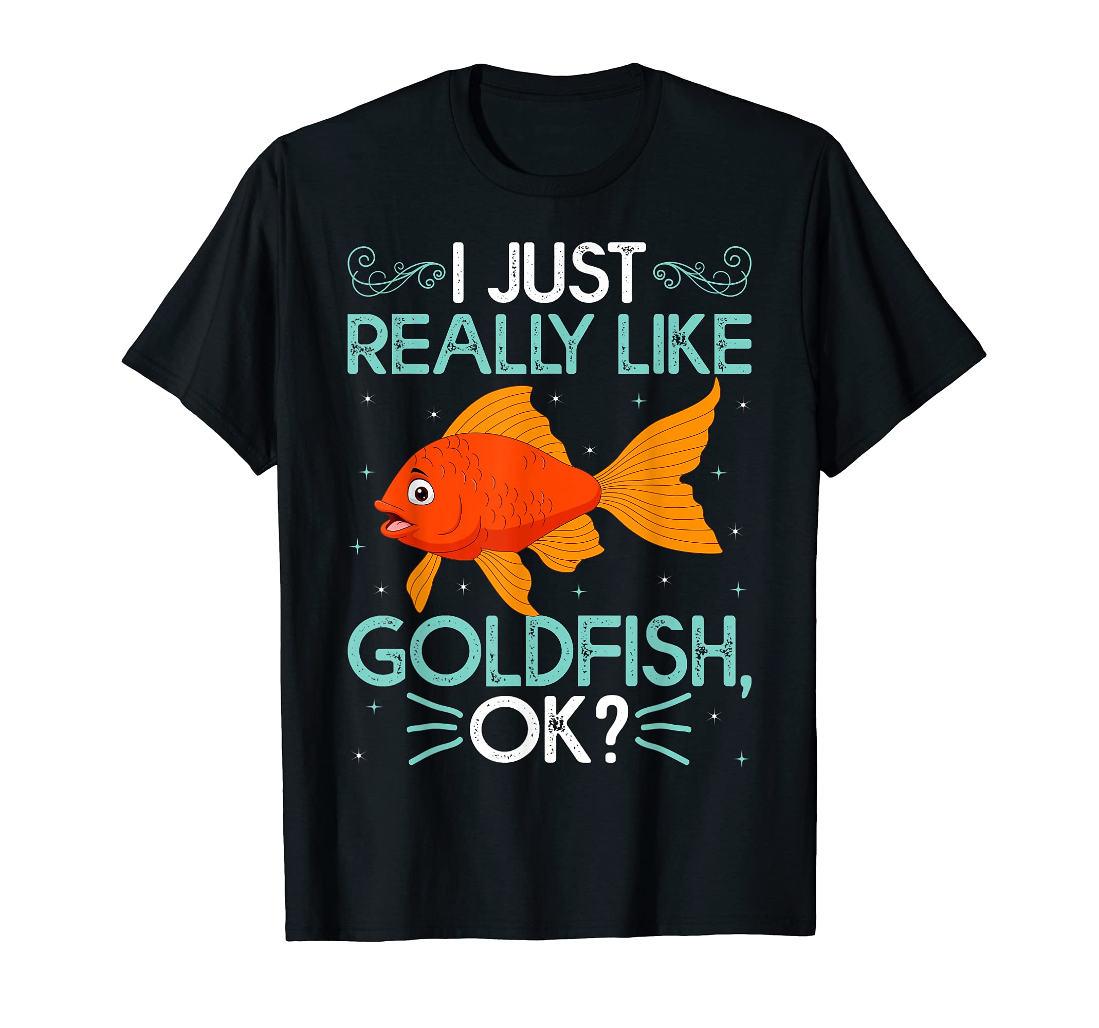 Funny I Just Really Like Goldfish Ok Cute Goldfish T-Shirt