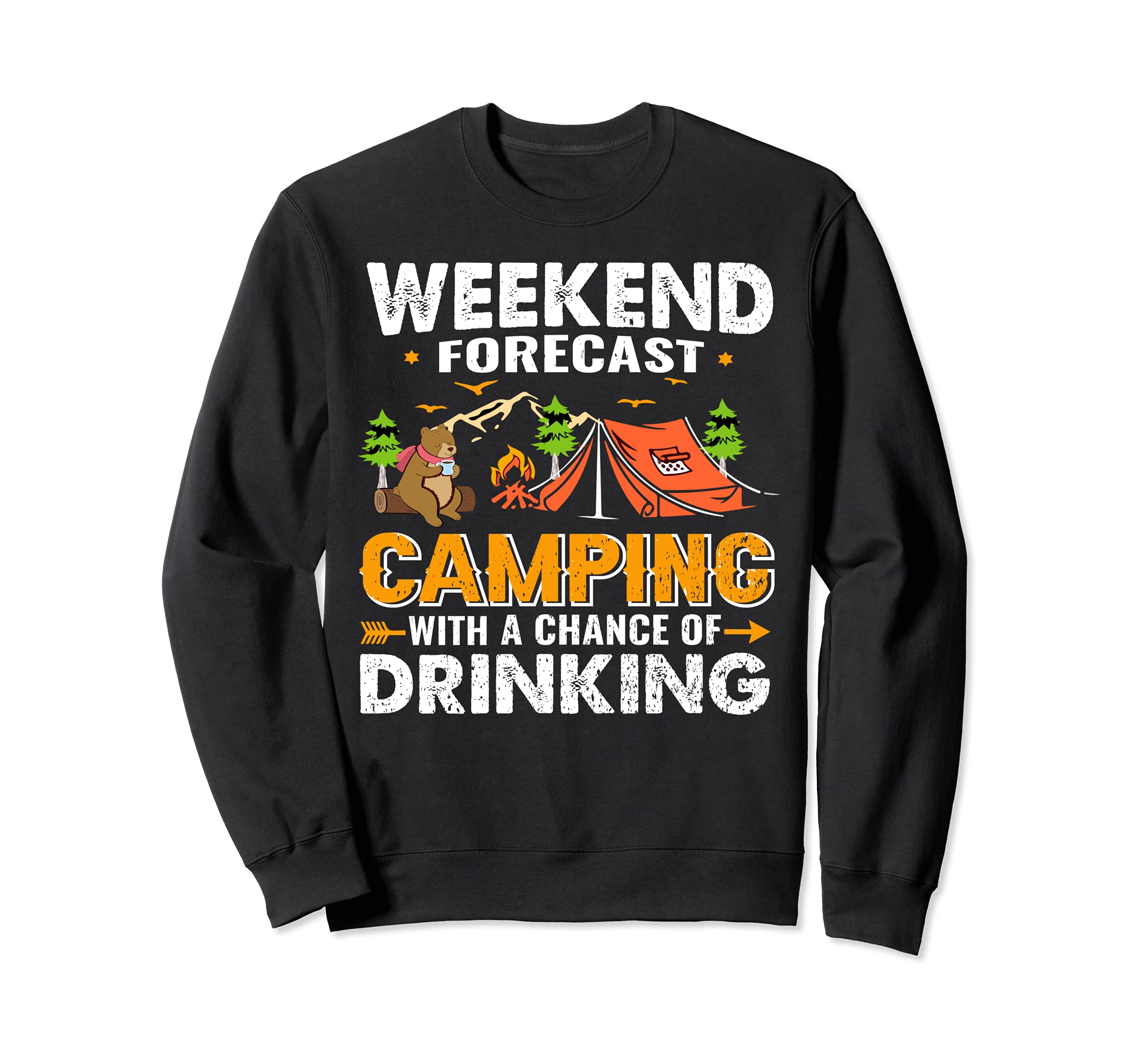 Weekend Forecast - Camping with a Chance of Drinking Sweatshirt