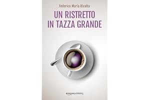 Un ristretto in tazza grande (Riccardo Ranieri Vol. 1) (Italian Edition)