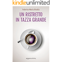 Scaricare Un ristretto in tazza grande (Riccardo Ranieri Vol. 1) PDF Gratis