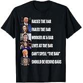 Trump Raised The Bar Failed The Bar T-Shirt