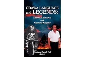 Odawa Language and Legends: Andrew J. Blackbird and Raymond Kiogima