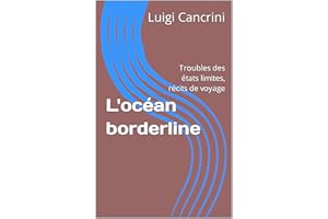 L'océan borderline: Troubles des états limites, récits de voyage (French Edition)