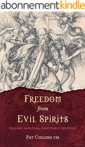 Download Freedom from Evil Spirits: Released from Fear, Addiction & the Devil (English Edition) PDF