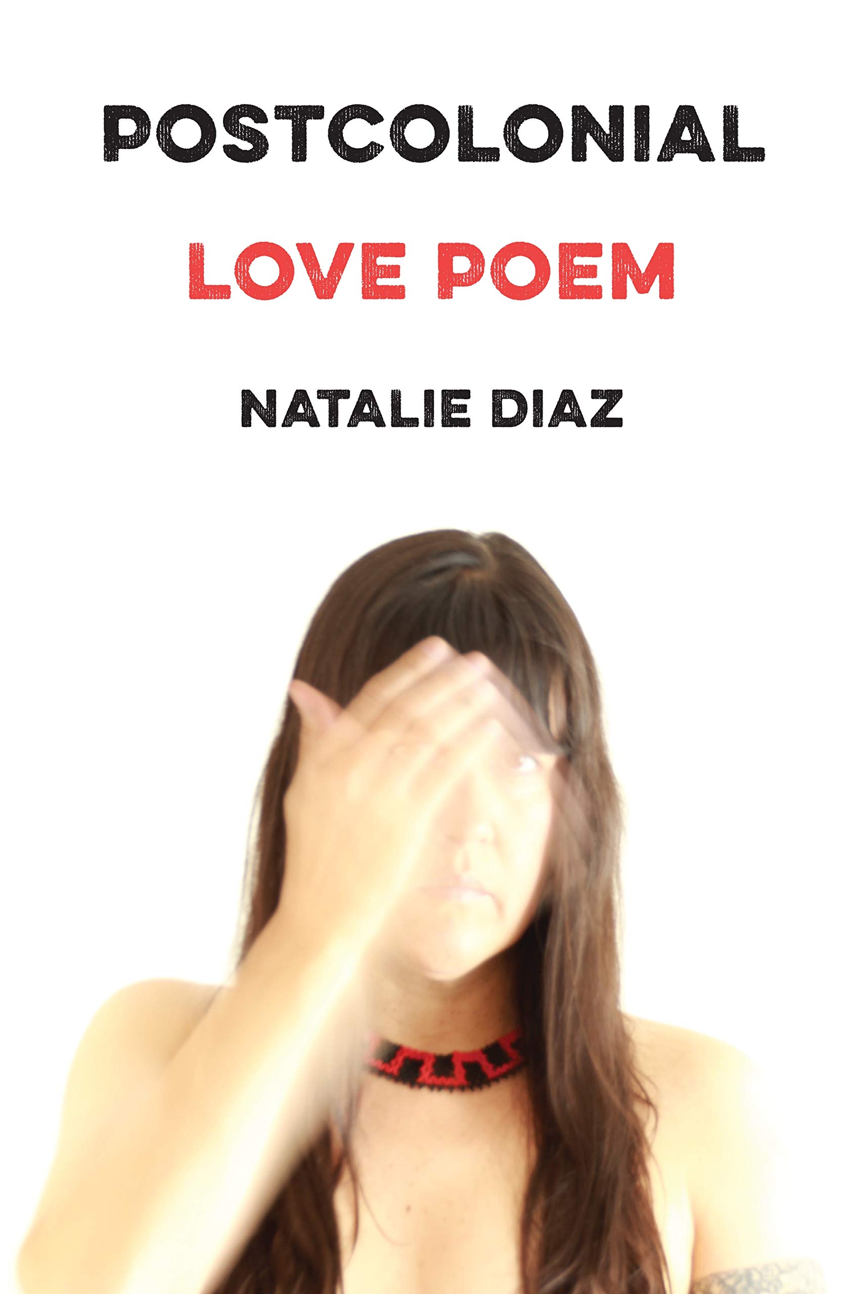 Amazon Com Postcolonial Love Poem Poems 9781644450147 Natalie