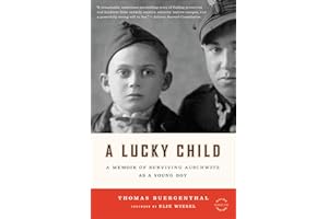 A Lucky Child: A Memoir of Surviving Auschwitz as a Young Boy