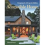 The Accessible Home: Designing for All Ages and Abilities