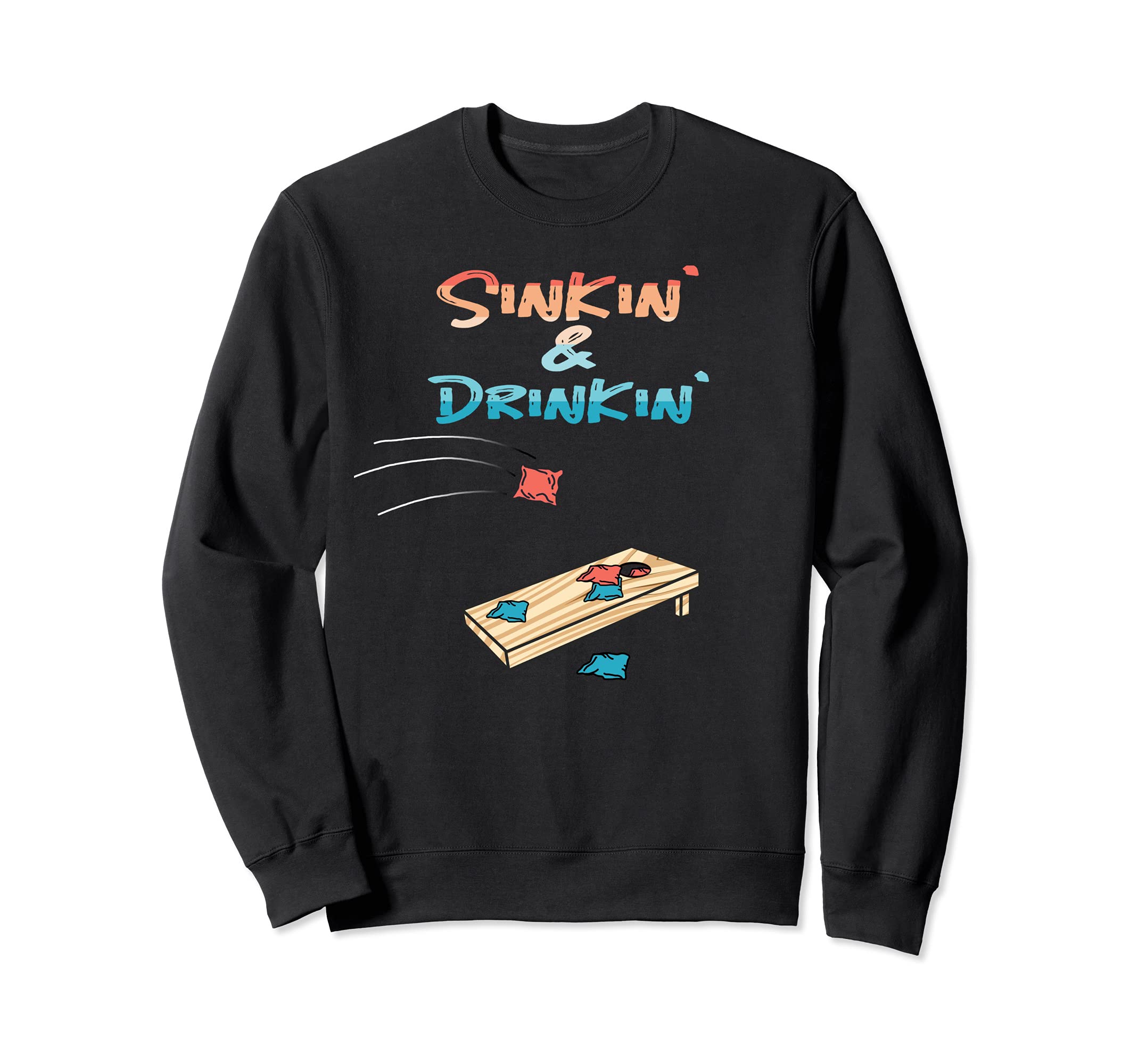 Sinkin' & Drinkin' Cornhole Sweatshirt