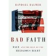Bad Faith: Race and the Rise of the Religious Right
