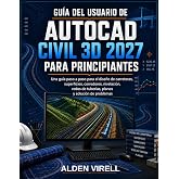 AutoCAD Civil 3D 2027 Gu&iacute;a del usuario para principiantes (Spanish Edition)
