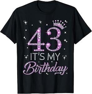 43 It's My Birthday Pink Crown 43rd Birthday Gifts For Her T-Shirt